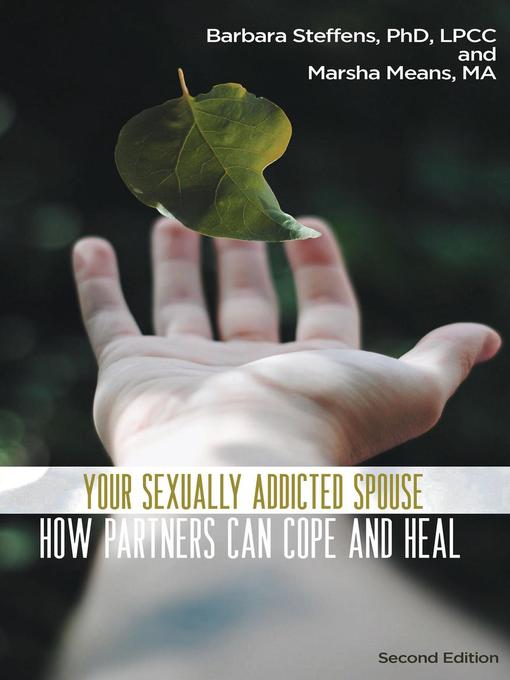 Title details for Your Sexually Addicted Spouse by Barbara Steffens, Phd, LPCC - Wait list